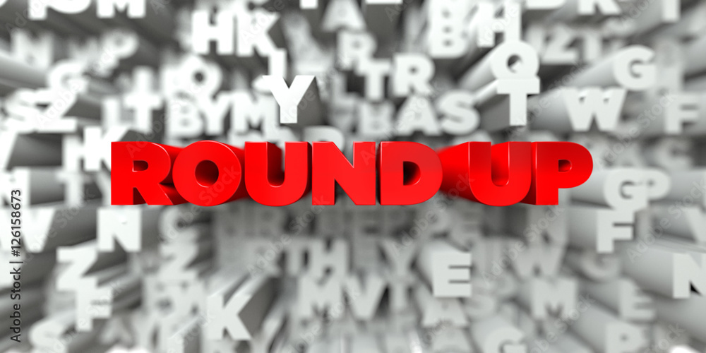 ROUND UP -  Red text on typography background - 3D rendered royalty free stock image. This image can be used for an online website banner ad or a print postcard.